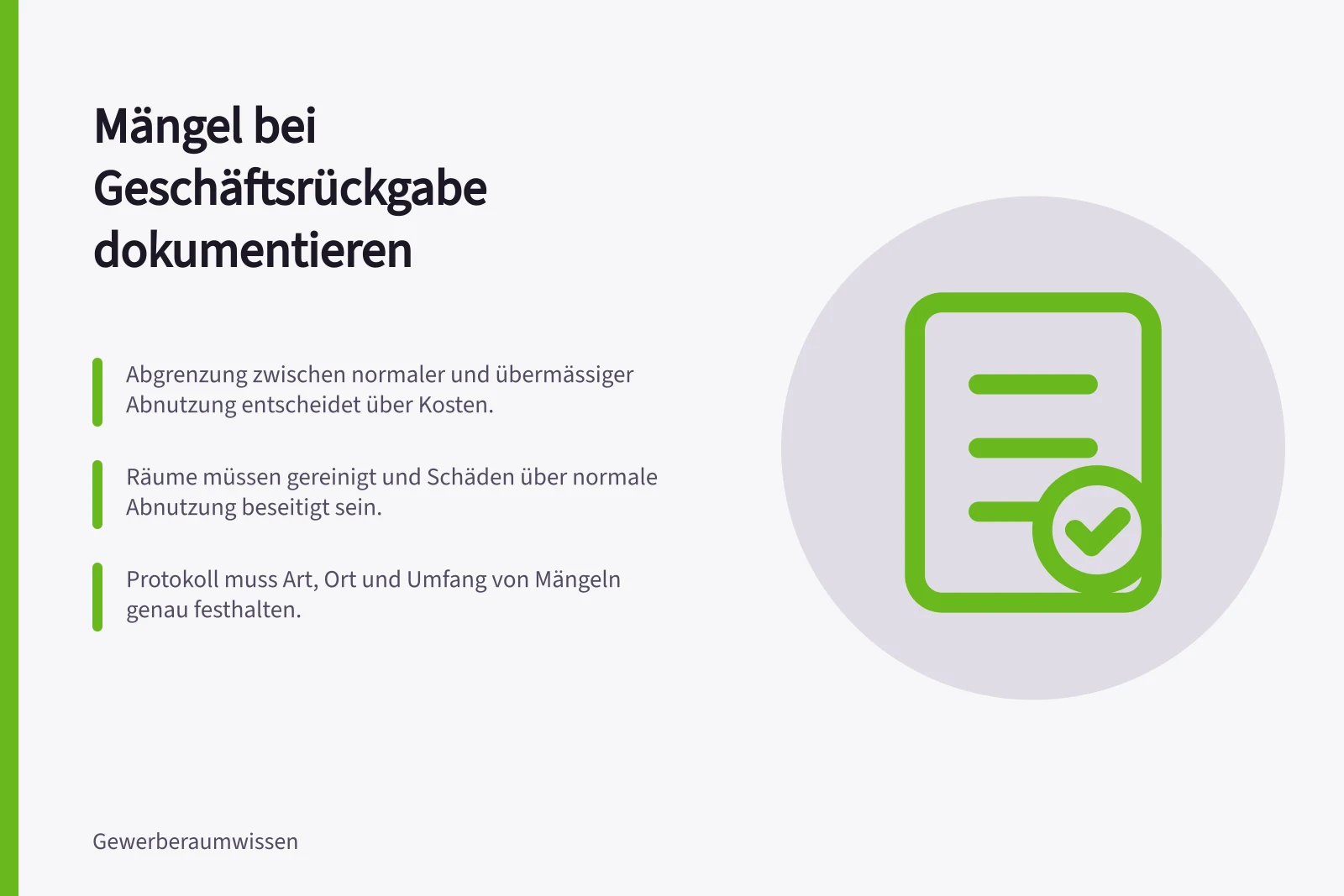 Mängel bei Geschäftsrückgabe dokumentieren: Abgrenzung zwischen normaler und übermässiger Abnutzung entscheidet über Kosten.; Räume müssen gereinigt und Schäden über normale Abnutzung beseitigt sein.; Protokoll muss Art, Ort und Umfang von Mängeln genau festhalten.